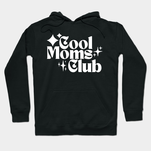 Cool Moms Club Hoodie by Deardarling